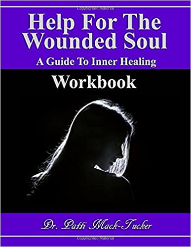 Help For The Wounded Soul: Workbook